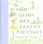 Couverture du livre « Mon guide des fleurs sauvages » de Petty/Voake aux éditions Gallimard-jeunesse