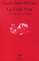 Couverture du livre « Code noir ou le calvaire de canaan (le) » de Louis Sala-Molins aux éditions Puf
