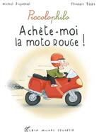 Couverture du livre « Achète-moi la moto rouge ! » de Piquemal/Baas aux éditions Albin Michel