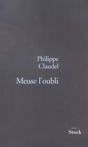 Couverture du livre « Meuse l'oubli » de Philippe Claudel aux éditions Stock
