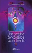 Couverture du livre « Une certaine concordance des sentiments » de Jean-Christophe Eon aux éditions L'harmattan