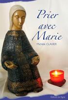 Couverture du livre « Prier avec Marie » de Michele Clavier aux éditions Signe