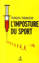 Couverture du livre « L'imposture du sport » de Francois Thomazeau aux éditions First