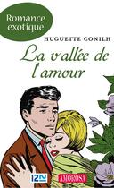 Couverture du livre « La vallée de l'amour » de Conilh Huguette aux éditions 12-21