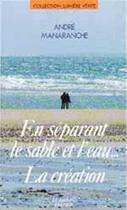 Couverture du livre « En separant le sable et l'eau... la creation » de Andre Manaranche aux éditions Jubile