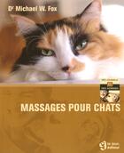 Couverture du livre « Massages pour chats » de Michael W. Fox aux éditions Le Jour