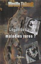 Couverture du livre « Légendes ou maladies rares ? » de Mireille Thibault aux éditions Editions Archimede