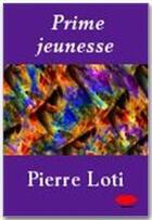Couverture du livre « Prime jeunesse » de Pierre Loti aux éditions Ebookslib