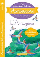 Couverture du livre « Mes premières lectures Montessori ; l'Amazonie » de  aux éditions Larousse