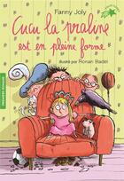 Couverture du livre « Cucu la praline Tome 2 : Cucu la praline est en pleine forme » de Fanny Joly et Ronan Badel aux éditions Gallimard-jeunesse