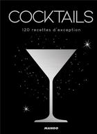 Couverture du livre « Cocktails ; 120 recettes d'exception » de Nicole Masson et Frederic Le Bordays aux éditions Mango