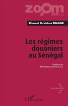 Couverture du livre « Les régimes douaniers au Sénégal » de Ibrahima Diagne aux éditions L'harmattan