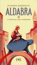 Couverture du livre « Aldabra, la tortue qui aimait Shakespeare » de Silvana Gandolfi aux éditions Des Grandes Personnes