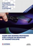 Couverture du livre « Guide des bonnes pratiques d'éclairage en ressuage et magnétoscopie » de Cofrend aux éditions Lexitis