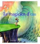 Couverture du livre « Le magicien d'eau » de David Mcphail aux éditions La Martiniere Jeunesse