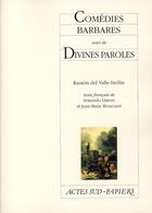 Couverture du livre « Comédies barbares ; divines paroles » de Ramon Del Valle-Inclan aux éditions Actes Sud-papiers