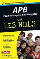 Couverture du livre « APB ; l'admission post-bac décryptée pour les nuls » de Bruno Magliulo aux éditions First
