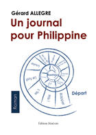Couverture du livre « Un journal pour Philippine » de Gerard Allegre aux éditions Benevent