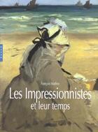 Couverture du livre « Les impressionnistes et leur temps » de Francois Mathey aux éditions Hazan