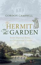 Couverture du livre « The Hermit in the Garden: From Imperial Rome to Ornamental Gnome » de Campbell Gordon aux éditions Oup Oxford