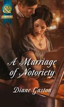 Couverture du livre « A Marriage of Notoriety (Mills & Boon Historical) (The Masquerade Club » de Diane Gaston aux éditions Mills & Boon Series