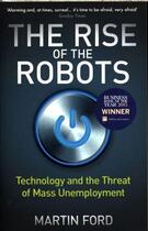 Couverture du livre « THE RISE OF THE ROBOTS - TECHNOLOGY AND THE THREAT OF MASS UNEMPLOYMENT » de Martin Ford aux éditions Oneworld