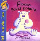 Couverture du livre « Flocon l'ours polaire » de An Vrombeau aux éditions Le Livre De Poche Jeunesse