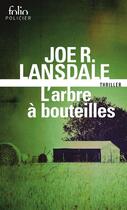 Couverture du livre « L'arbre à bouteilles » de Joe R. Lansdale aux éditions Gallimard
