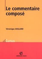 Couverture du livre « Le commentaire composé » de Veronique Anglard aux éditions Armand Colin