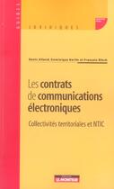 Couverture du livre « Les contrats de communications electroniques » de Alland/Berlin/Bloch aux éditions Le Moniteur