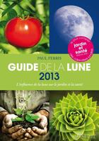 Couverture du livre « Le guide de la lune (édition 2013) » de Paul Ferris aux éditions Marabout