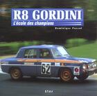 Couverture du livre « R8 gordini - l'ecole des champions » de Dominique Pascal aux éditions Etai