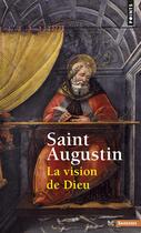 Couverture du livre « La vision de Dieu » de Saint Augustin aux éditions Points