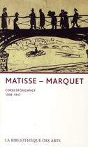 Couverture du livre « Matisse-Marquet ; correspondance 1898-1947 » de Claudine Grammont aux éditions Bibliotheque Des Arts