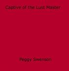Couverture du livre « Captive of the Lust Master » de Peggy Swenson aux éditions Epagine