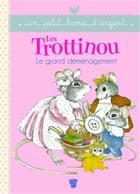 Couverture du livre « Les Trottinou ; le grand déménagement » de Cyndy Szekeres aux éditions Deux Coqs D'or