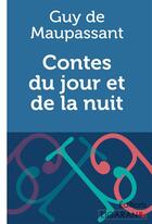 Couverture du livre « Contes du jour et de la nuit » de Guy de Maupassant aux éditions Ligaran
