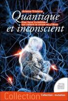 Couverture du livre « Quantique et inconscient » de Arlette Triolaire aux éditions Jmg