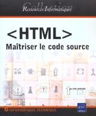 Couverture du livre « Html ; maitriser le code source » de Luc Van Lancker aux éditions Eni