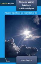 Couverture du livre « Mémento vagnon des prévisions météorologiques (2e édition) » de Alan Watts aux éditions Vagnon