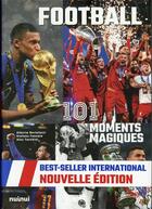 Couverture du livre « Football ; 101 moments magiques » de Alberto Bertolazzi et Stefano Fonsato et Alex Tacchini aux éditions Nuinui