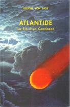 Couverture du livre « Atlantide ; la fin d'un continent » de Roselis Von Sass aux éditions L'appel Du Graal