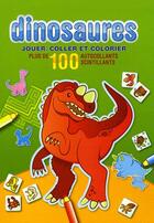 Couverture du livre « Jouer, coller et colorier ; dinosaures » de  aux éditions Yoyo Books