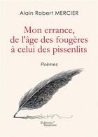 Couverture du livre « Mon errance, de l'age des fougeres a celui des pissenlits » de Mercier Alain Robert aux éditions Baudelaire