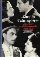 Couverture du livre « Gueules d'atmospheres - les acteurs du cinema francais (1929-1959) » de Chirat/Barrot aux éditions Gallimard