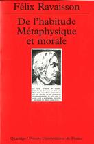 Couverture du livre « De l'habitude. - metaphysique et morale » de Billard/Ravaisson aux éditions Puf
