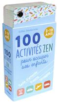 Couverture du livre « 100 activités zen pour occuper ses enfants ; 3-10 ans » de Gilles Diederichs aux éditions Mango