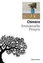 Couverture du livre « Chimère » de Emmanuelle Pireyre aux éditions Editions De L'olivier