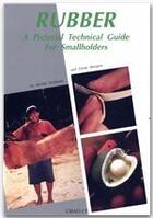 Couverture du livre « Rubber ; a pictorial technical guide for smallholders » de M Delabarre et D Benigno aux éditions Quae