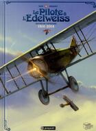 Couverture du livre « Le pilote à l'Edelweiss : édition du centenaire 1914-2014 » de Yann et Romain Hugault aux éditions Paquet